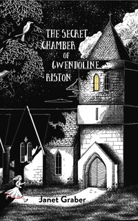 Front cover_The Secret Chamber Of Gwendolyn Riston