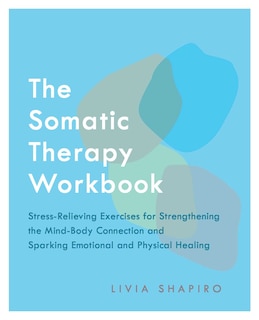 Front cover_The Somatic Therapy Workbook