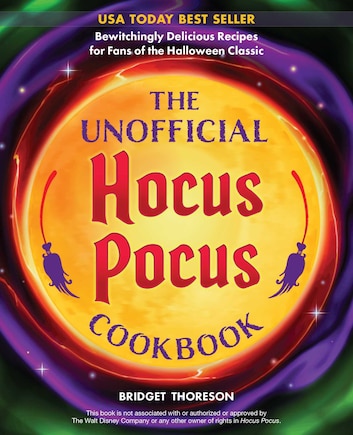 The Unofficial Hocus Pocus Cookbook: Bewitchingly Delicious Recipes for Fans of the Halloween Classic