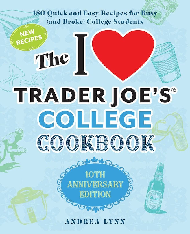 Couverture_The I Love Trader Joe's College Cookbook: 10th Anniversary Edition