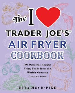 Front cover_The I Love Trader Joe's Air Fryer Cookbook