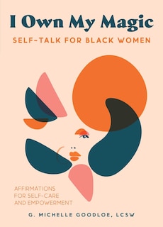 Front cover_I Own My Magic: Self-talk For Black Women