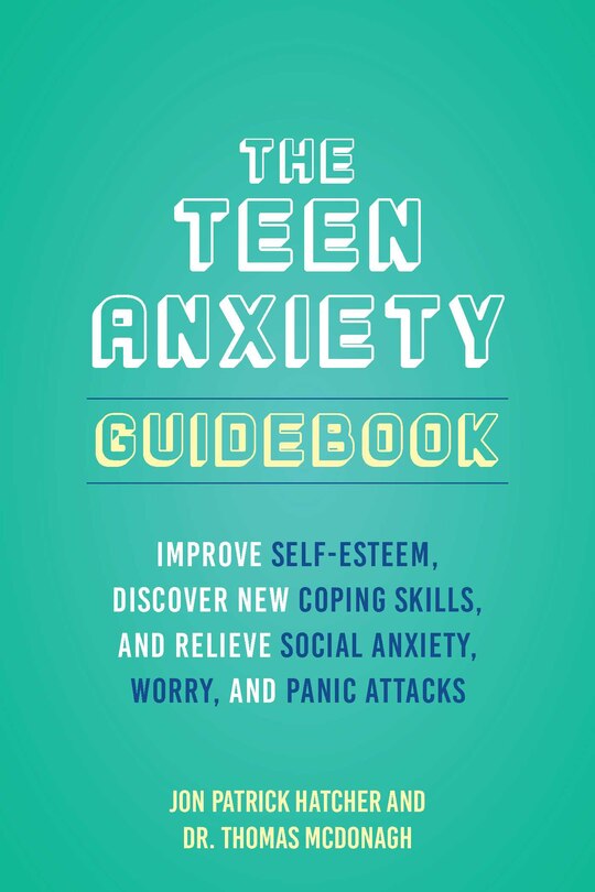 Front cover_The Teen Anxiety Guidebook