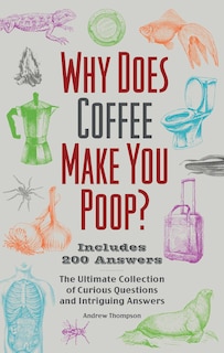 Front cover_Why Does Coffee Make You Poop?