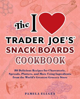 Front cover_The I Love Trader Joe's Snack Boards Cookbook