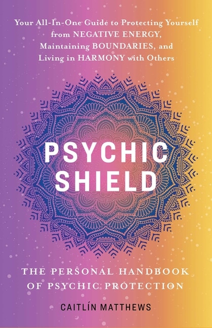 Front cover_Psychic Shield: The Personal Handbook of Psychic Protection