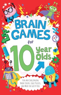 Front cover_Brain Games for 10 Year Olds