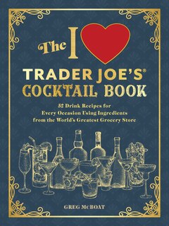 Front cover_The I Love Trader Joe's® Cocktail Book