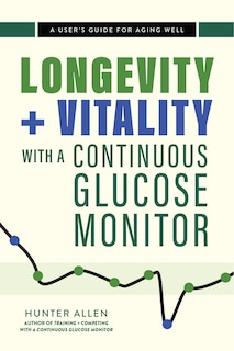 Couverture_Longevity and Vitality with a Continuous Glucose Monitor