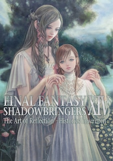 Front cover_Final Fantasy Xiv: Shadowbringers -- The Art Of Reflection -histories Unwritten-