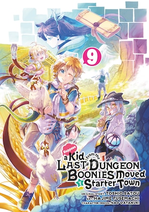 Suppose a Kid from the Last Dungeon Boonies Moved to a Starter Town 09 (Manga)