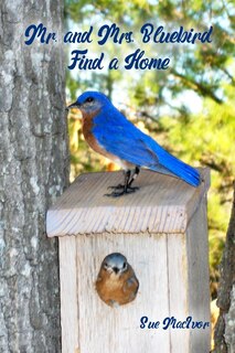 Front cover_Mr. and Mrs. Bluebird Find a Home