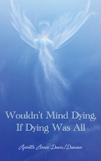 Front cover_Wouldn't Mind Dying, If Dying Was All