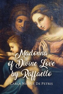 Front cover_Madonna of Divine Love by Raffaello
