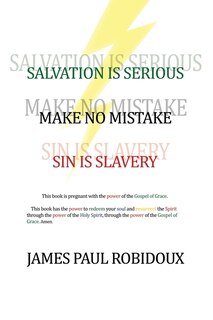 Front cover_Salvation Is Serious Make no Mistake Sin is Slavery