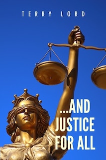 Front cover_...and Justice For All
