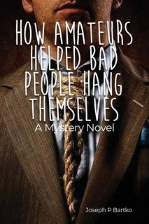Couverture_How Amateurs Helped Bad People Hang Themselves