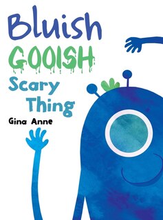 Front cover_Bluish Gooish Scary Thing