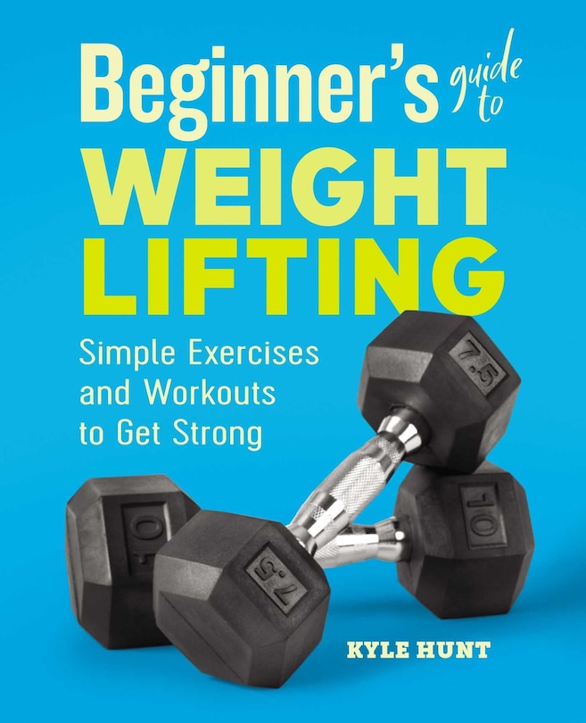 Front cover_Beginner's Guide To Weight Lifting