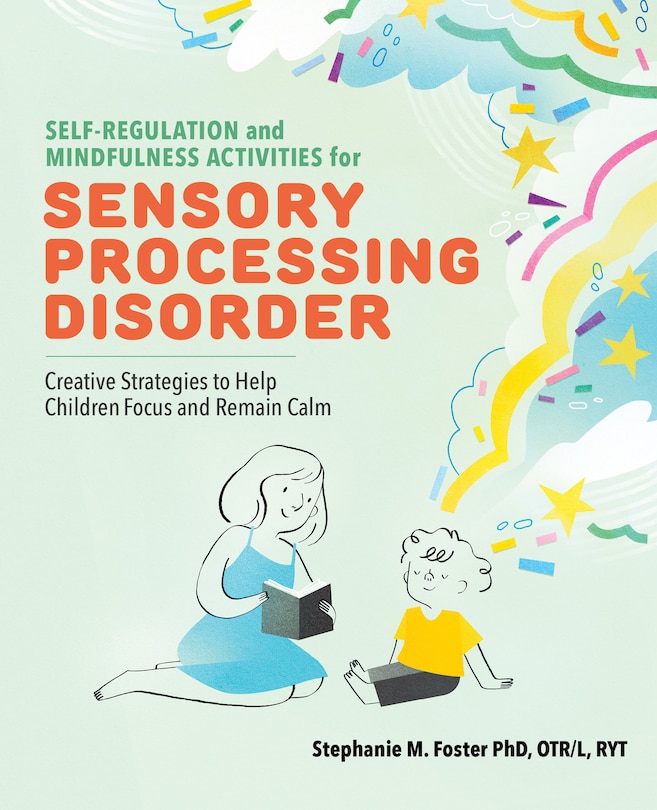 Front cover_Self-regulation And Mindfulness Activities For Sensory Processing Disorder