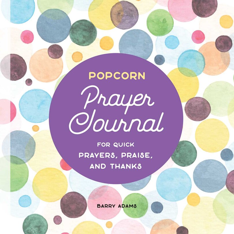 Popcorn Prayer Journal: For Quick Prayers, Praise, And Thanks