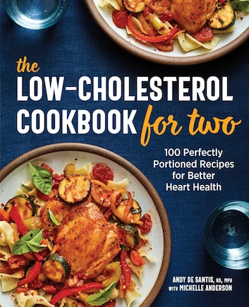 The Low-cholesterol Cookbook For Two: 100 Perfectly Portioned Recipes For Better Heart Health