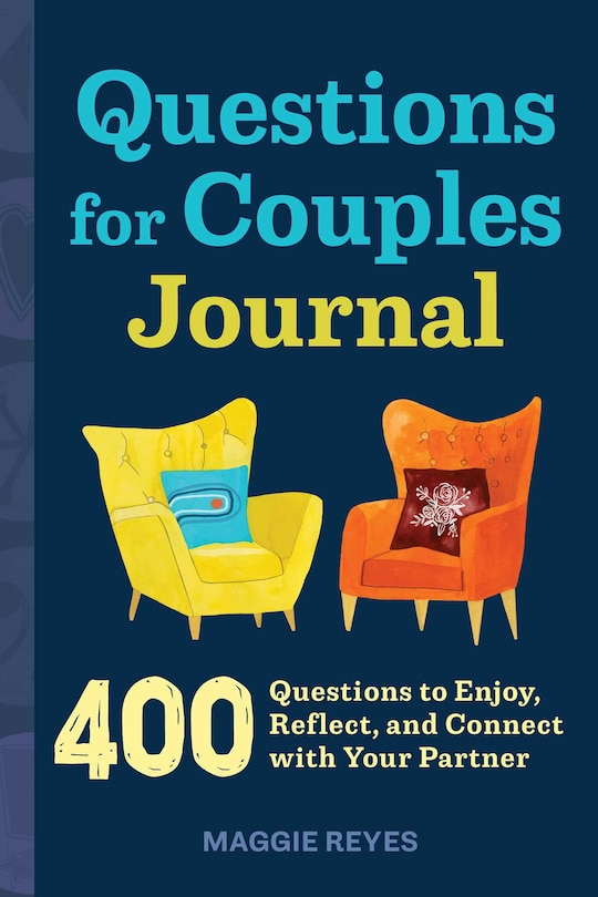 Questions For Couples Journal: 400 Questions To Enjoy, Reflect, And Connect With Your Partner