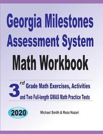 Georgia Milestones Assessment System Math Workbook: 3rd Grade Math Exercises, Activities, and Two Full-Length GMAS Math Practice Tests