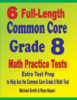 Front cover_6 Full-Length Common Core Grade 8 Math Practice Tests
