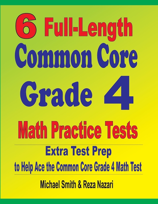 Front cover_6 Full-Length Common Core Grade 4 Math Practice Tests
