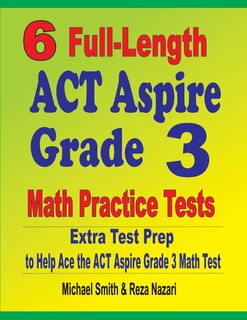 Couverture_6 Full-Length ACT Aspire Grade 3 Math Practice Tests