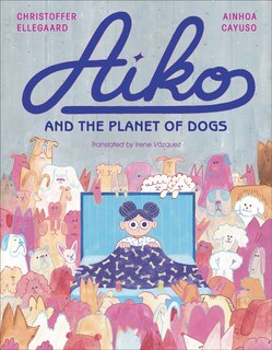 Front cover_Aiko and the Planet of Dogs