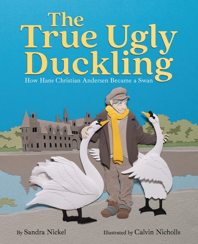 The True Ugly Duckling How Hans Christian Andersen Became A Swan Livre
