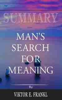 Summary of Man's Search for Meaning by Viktor E. Frankl de Readtrepreneur Publishing