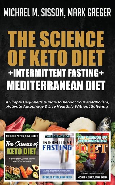 Front cover_The Science of Keto Diet + Intermittent Fasting + Mediterranean Diet