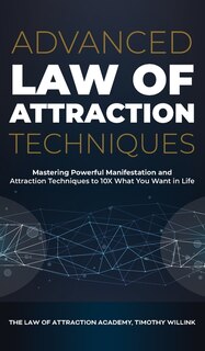 Couverture_Advanced Law Of Attraction Techniques
