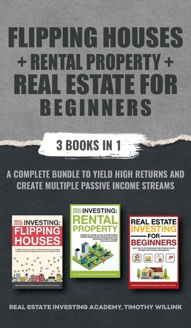 Front cover_Flipping Houses + Rental Property + Real Estate For Beginners