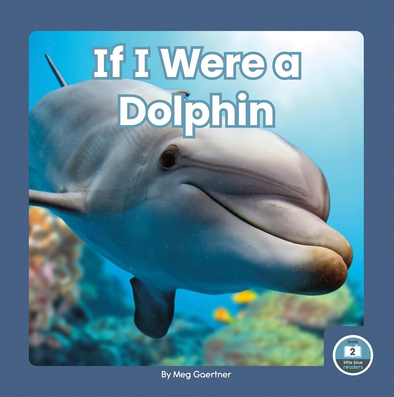 Front cover_If I Were a Dolphin
