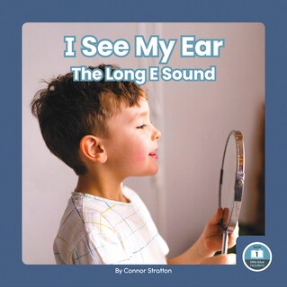 I See My Ear: The Long E Sound