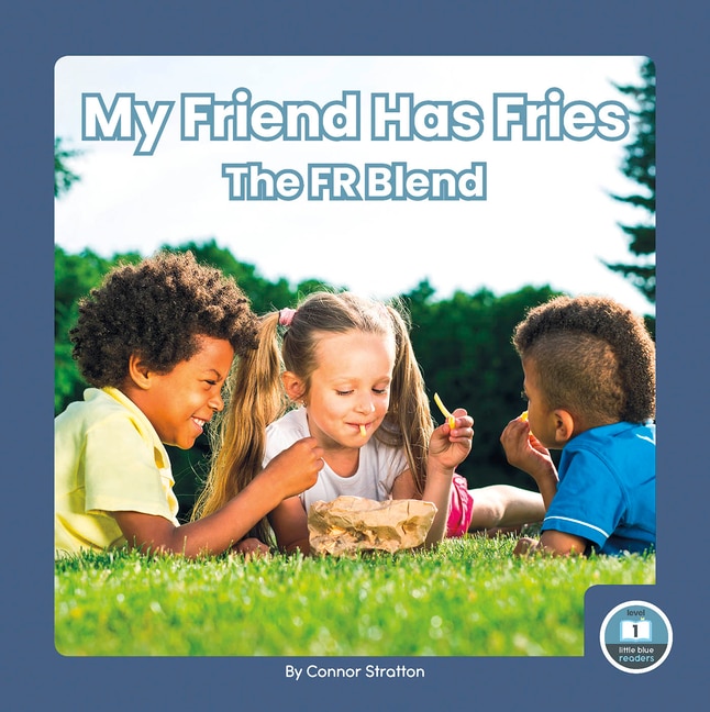 My Friend Has Fries: The Fr Blend