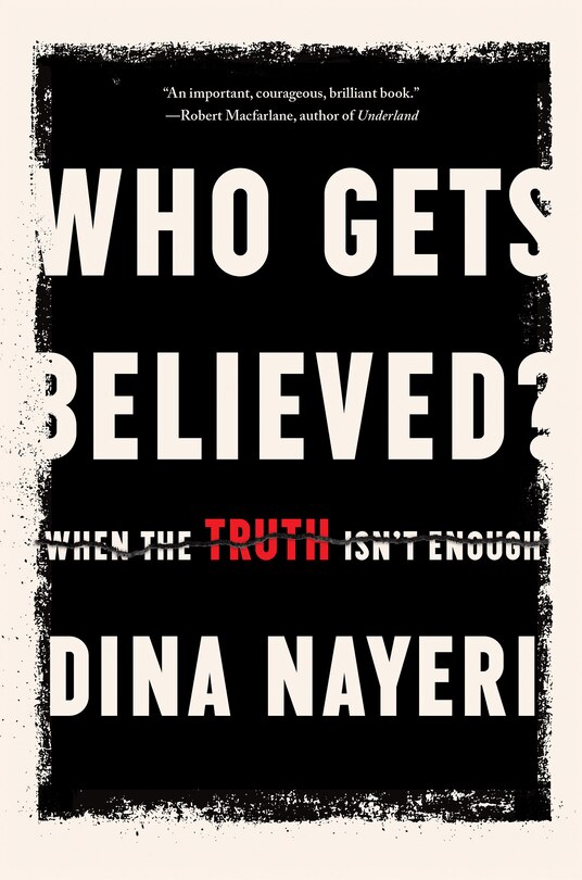 Who Gets Believed?: When The Truth Isn't Enough