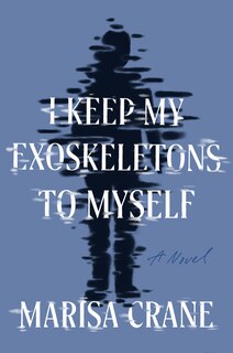 Front cover_I Keep My Exoskeletons To Myself