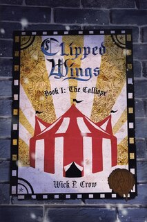 Clipped Wings: Book I - The Calliope