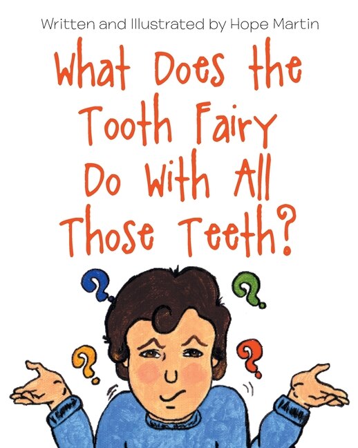 Front cover_What Does the Tooth Fairy Do With All Those Teeth?