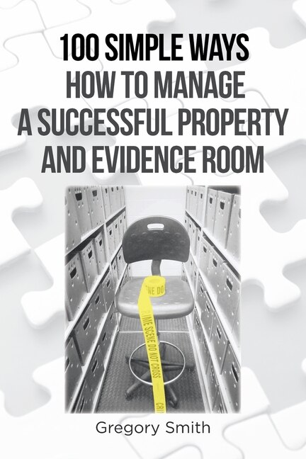 Front cover_100 Simple Ways How To Manage A Successful Property And Evidence Room