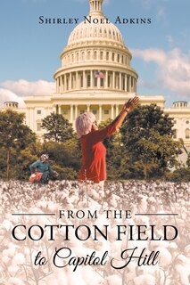 Front cover_From The Cotton Field To Capitol Hill