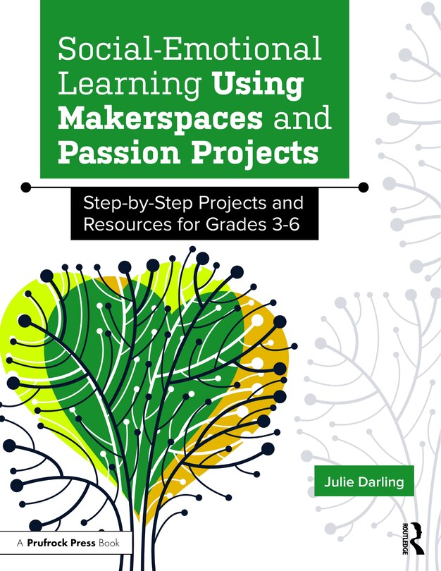 Front cover_Social-emotional Learning Using Makerspaces And Passion Projects