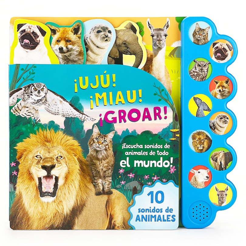 Front cover_¡UJÚ! ¡MIAU! ¡GROAR! ¡Escucha sonidos de animales de todo el mundo! (Spanish Edition)