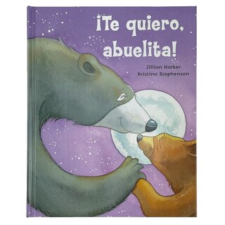 Front cover_¡Te quiero, abuelita! I Love You, Grandma! (Spanish Edition)