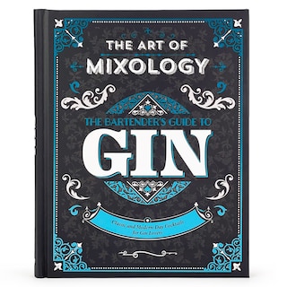Front cover_The Art of Mixology: Bartender's Guide to Gin